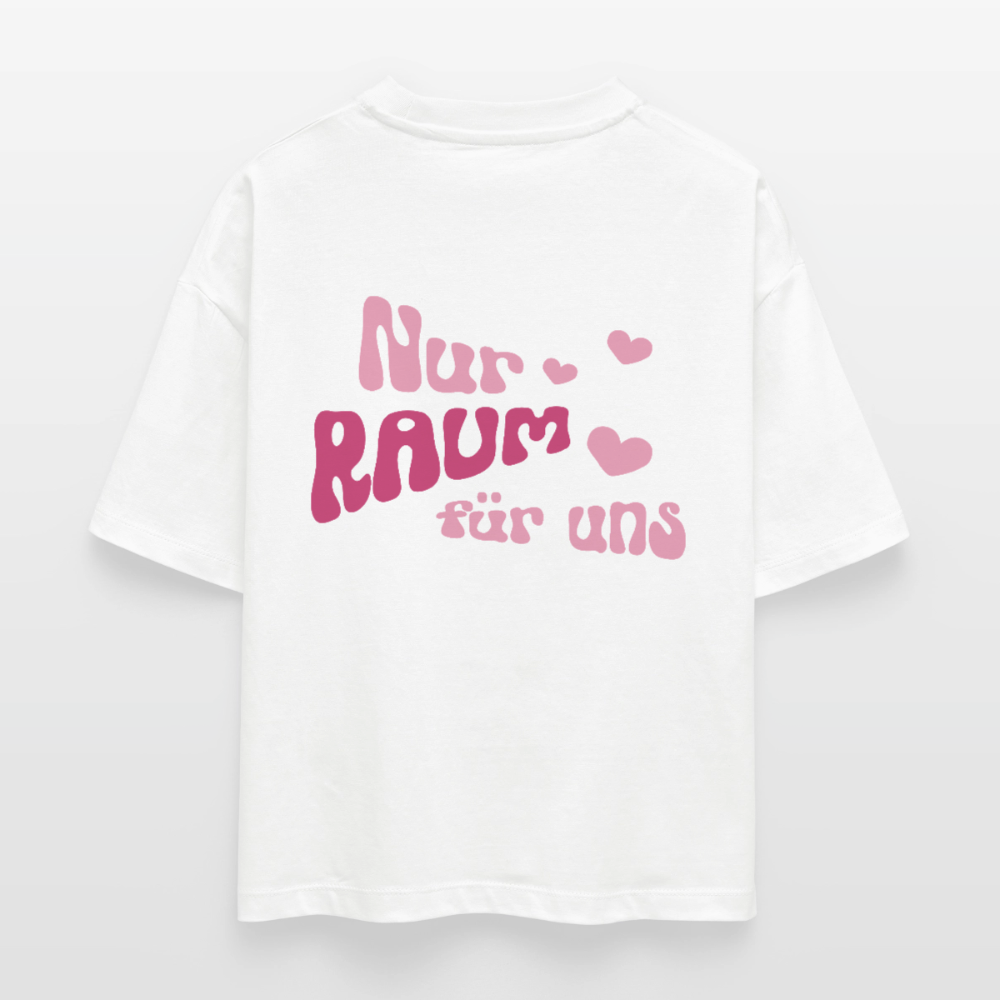 Nur Raum für uns - Boxy T-Shirt - white